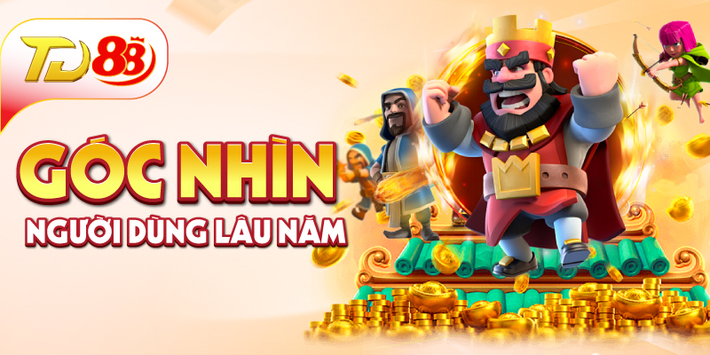 Góc nhìn người dùng lâu năm