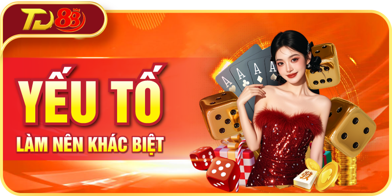 Yếu tố làm nên khác biệt
