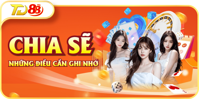 Chia sẻ những điều cần ghi nhớ